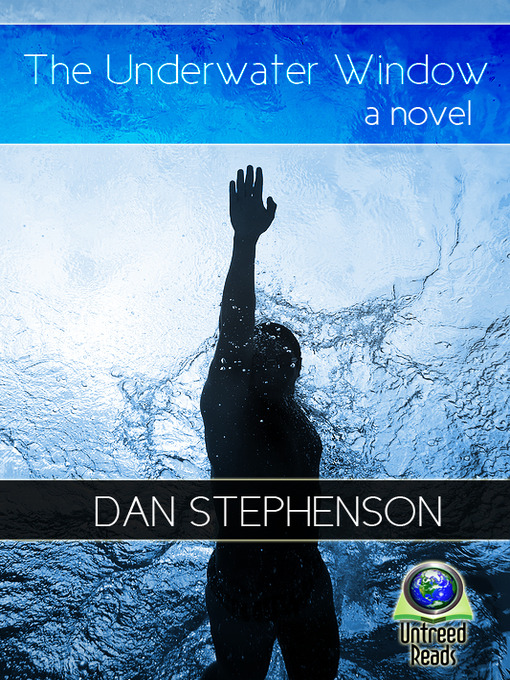 Title details for The Underwater Window by Dan Stephenson - Available